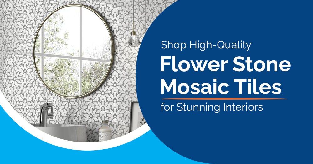 Shop High-Quality Flower Stone Mosaic Tiles for Stunning Interiors
