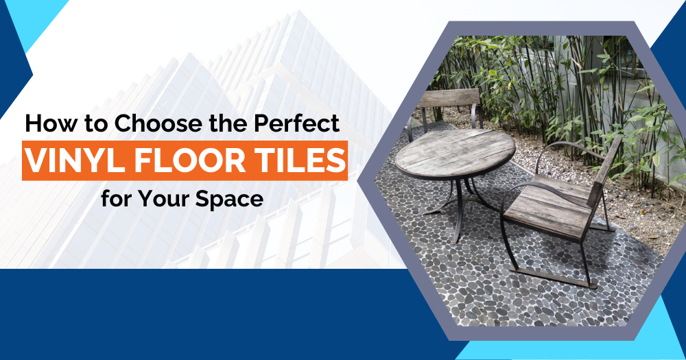 Vinyl Floor Tiles: A Complete Guide to Choosing & Design