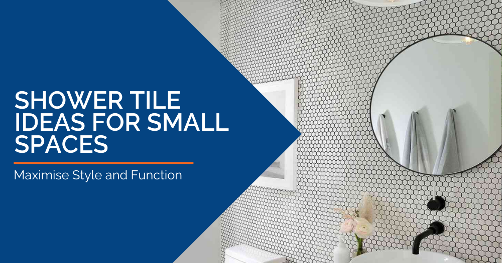 The Ultimate Guide to Shower Tile Ideas for Small Spaces in 2025