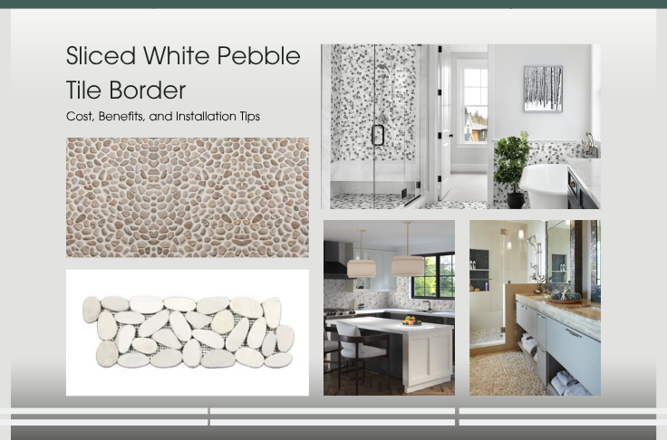 Sliced White Pebble Tile Border: Cost, Benefits, and Installation Tips