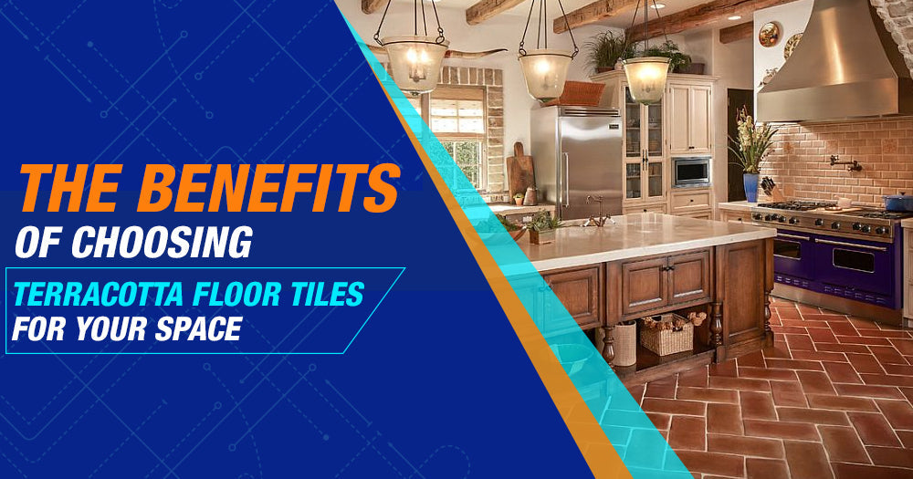 Benefits of Choosing Terracotta Floor Tiles: A Complete Guide