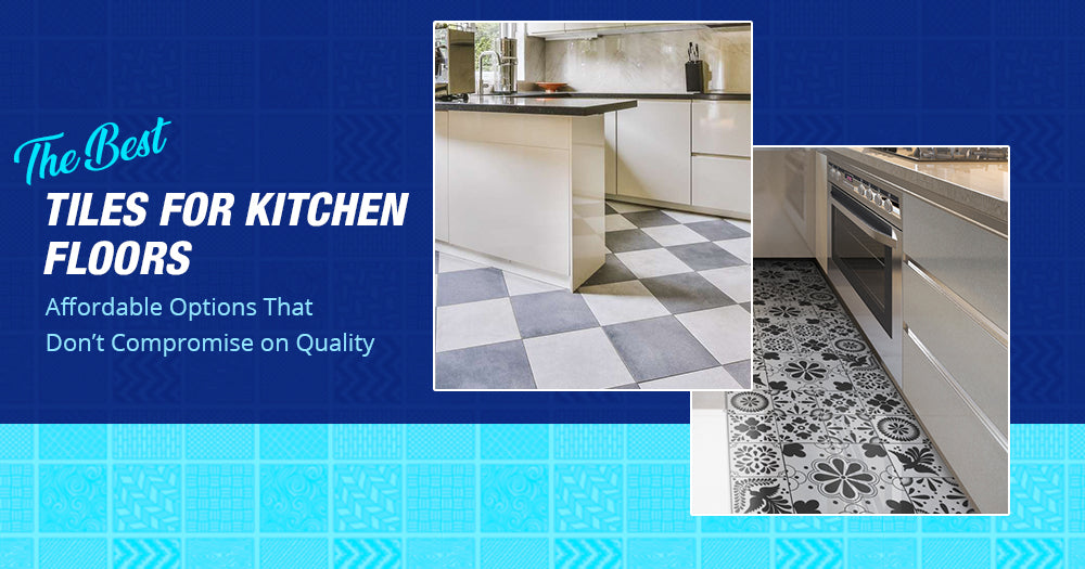 Best Kitchen Floor Tiles for 2025: Affordable & Durable Choices