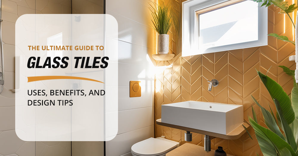 The Ultimate Guide to Glass Tiles: Uses, Benefits, and Design Tips