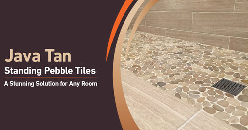 Java Tan Standing Pebble Tiles: A Stunning Solution for Any Room
