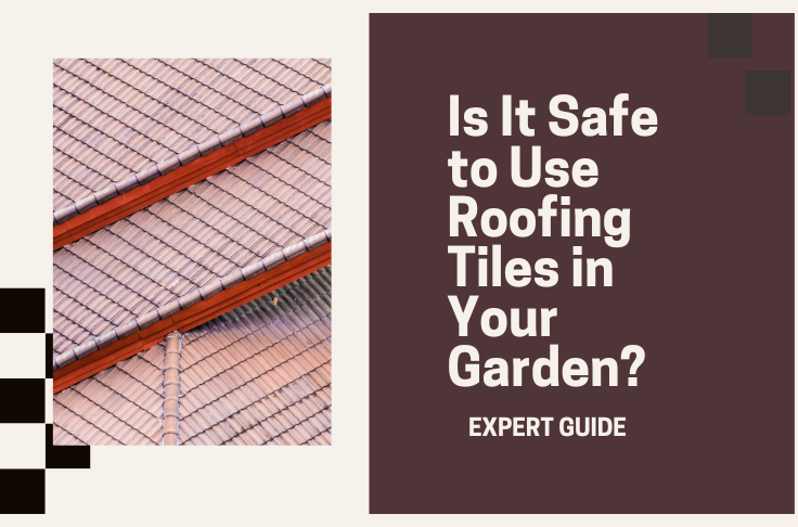 Is It Safe to Use Roofing Tiles in Your Garden? (Expert Guide on Safety, Uses & Better Alternatives)