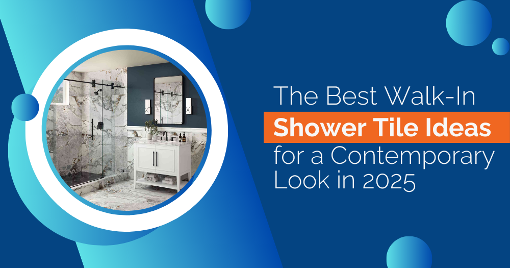 The Best Walk-In Shower Tile Ideas for a Contemporary Look in 2025