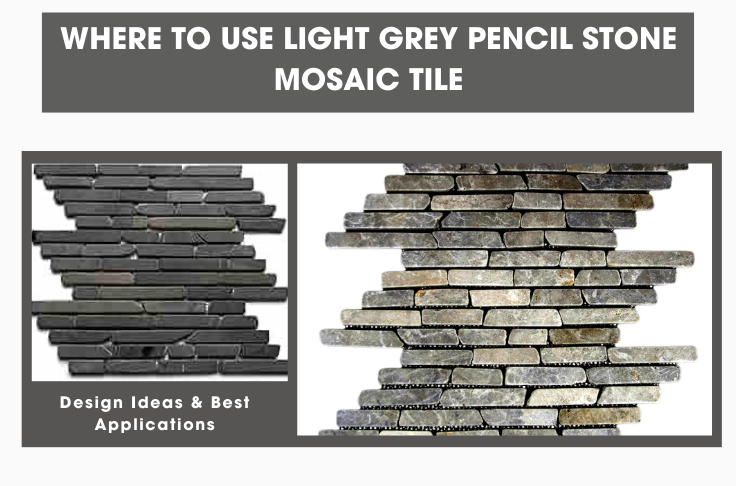 Where to Use Light Grey Pencil Stone Mosaic Tile