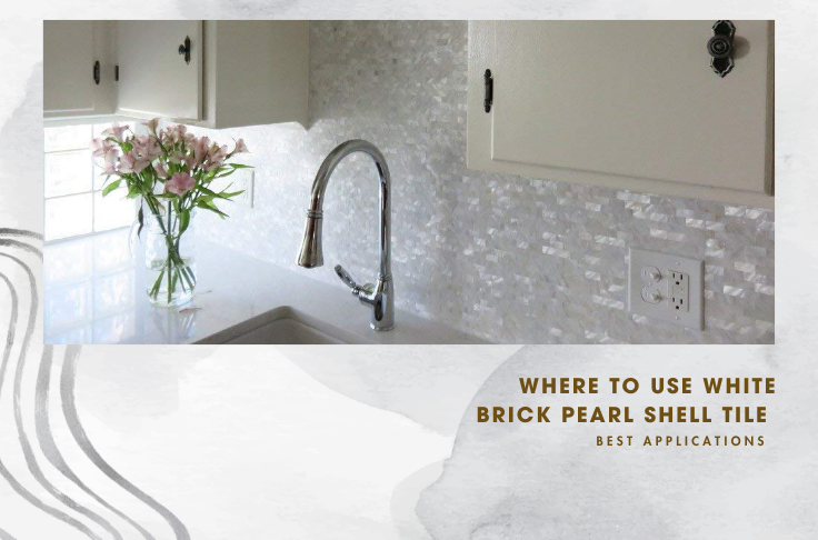 Where to Use White Brick Pearl Shell Tile: Best Applications