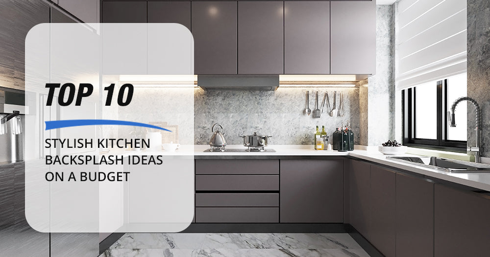 Top 10 Stylish Kitchen Backsplash Ideas on a Budget